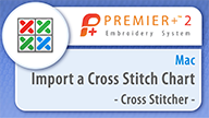 PREMIER+™ 2 - Import a Cross Stitch Chart - Windows